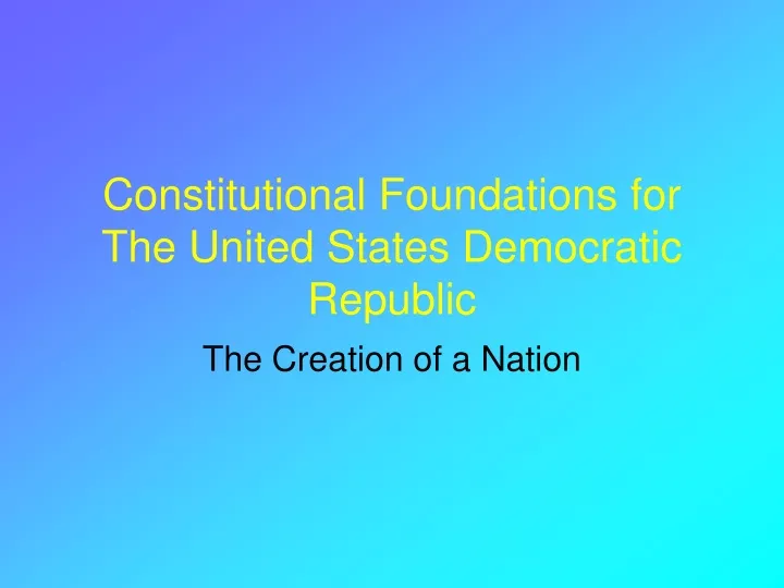 constitutional foundations for the united states democratic republic