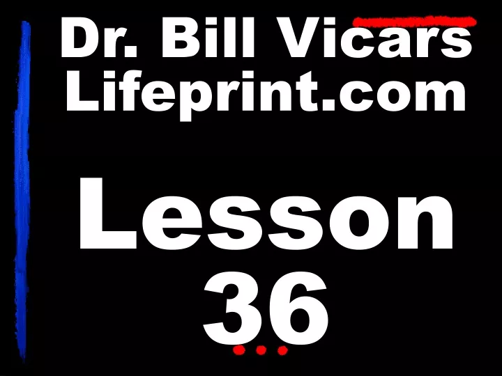 dr bill vicars lifeprint com lesson 36