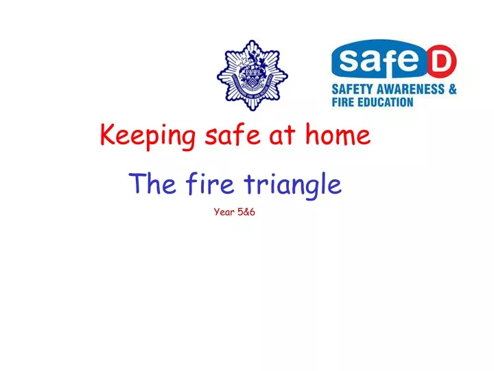 keeping safe at home the fire triangle year 5 6