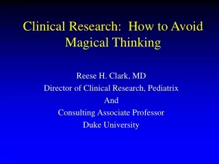 Clinical Research:  How to Avoid Magical Thinking