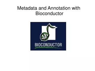 Metadata and Annotation with  Bioconductor