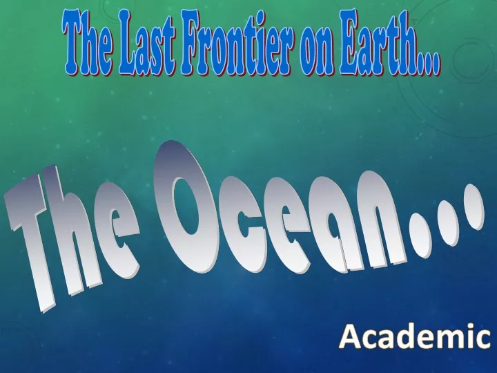 the last frontier on earth