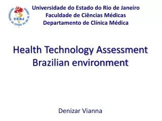 Health Technology Assessment Brazilian environment  Denizar Vianna