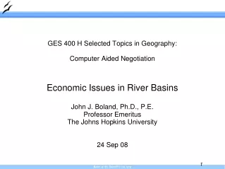 GES 400 H Selected Topics in Geography: Computer Aided Negotiation Economic Issues in River Basins