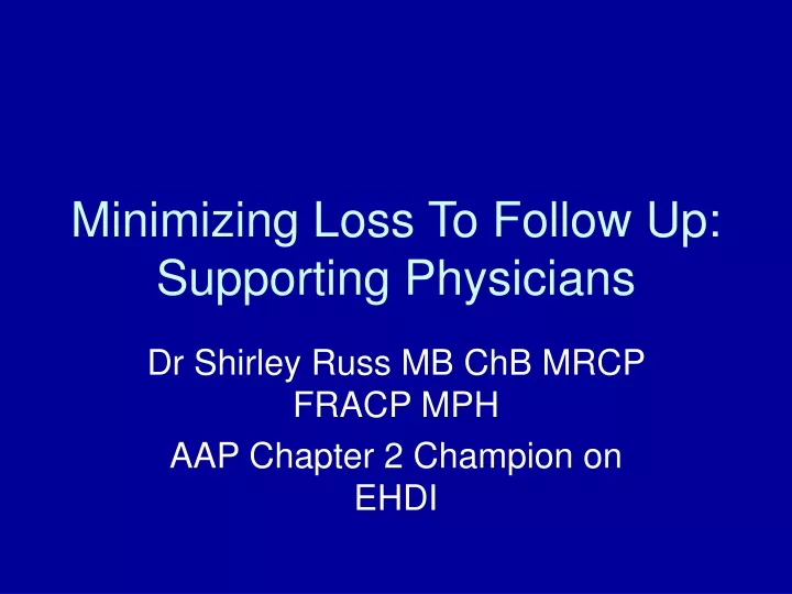 minimizing loss to follow up supporting physicians