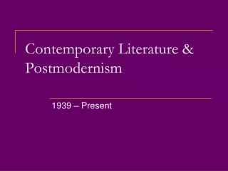 Contemporary Literature &amp; Postmodernism