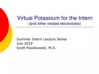 Virtual Potassium for the Intern (and other related electrolytes)