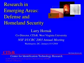 Larry Hornak Co-Director, CITeR, West Virginia University NSF I/UCRC 2003 Annual Meeting