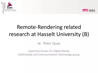 Remote-Rendering related research at Hasselt University (B)