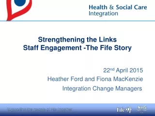 Strengthening the Links Staff Engagement -The Fife Story
