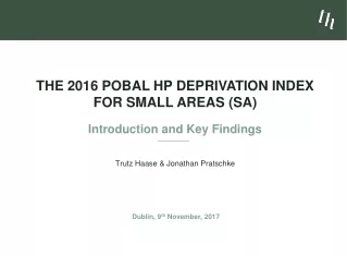 The 2016 Pobal HP Deprivation Index for Small Areas (SA) Introduction and Key Findings