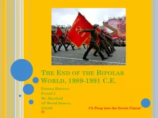 The End of the Bipolar World, 1989-1991 C.E.