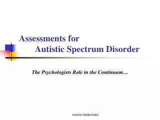 Assessments for  	Autistic Spectrum Disorder