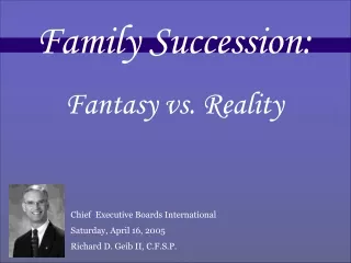Family Succession: Fantasy vs. Reality