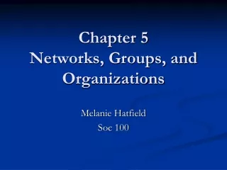 Chapter 5  Networks, Groups, and Organizations