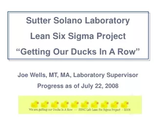 Sutter Solano Laboratory Lean Six Sigma Project “Getting Our Ducks In A Row”