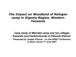 The Impact on Woodland of Refugee camp in Kigoma Region, Western Tanzania
