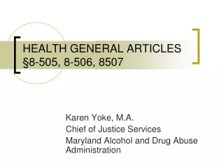 HEALTH GENERAL ARTICLES  §8-505, 8-506, 8507