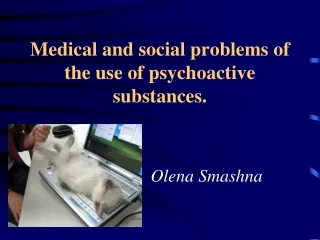 Medical and social problems of the use of  psychoactive substances .