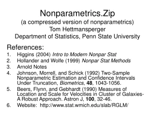 References: Higgins (2004)  Intro to Modern Nonpar Stat