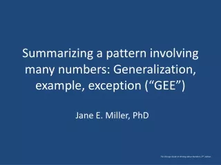 Summarizing a pattern involving many numbers: Generalization, example, exception (“GEE”)