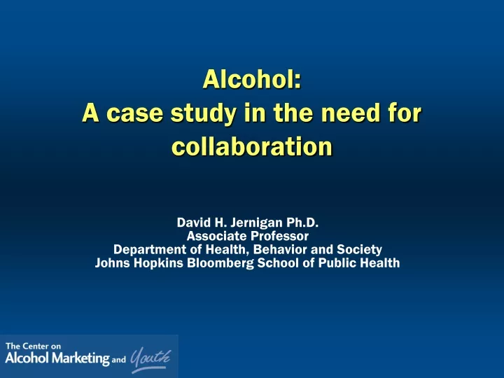 alcohol a case study in the need for collaboration