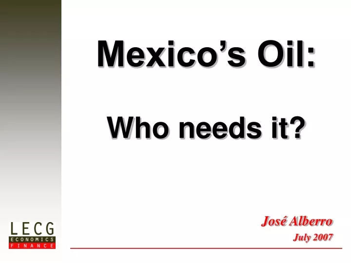 mexico s oil who needs it