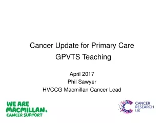 Cancer Update for Primary Care GPVTS Teaching