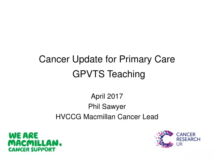 cancer update for primary care gpvts teaching