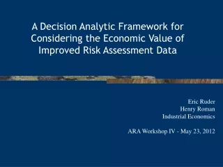A Decision Analytic Framework for  Considering the Economic Value of