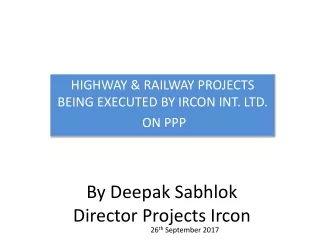 By Deepak Sabhlok Director Projects Ircon