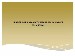 LEADERSHIP AND ACCOUNTABILITY IN HIGHER EDUCATION
