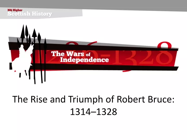 the rise and triumph of robert bruce 1314 1328
