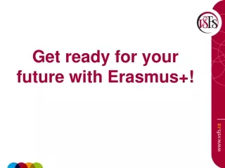 Get ready for your future with E rasmus +!