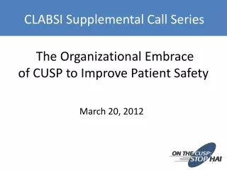 The Organizational Embrace  of CUSP to Improve Patient Safety