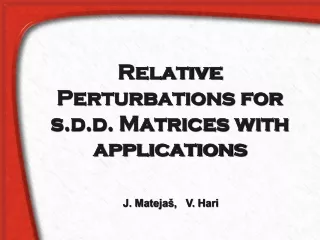 Relative Perturbations for s.d.d. Matrices with applications