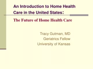 An Introduction to Home Health Care in the United States : The Future of Home Health Care
