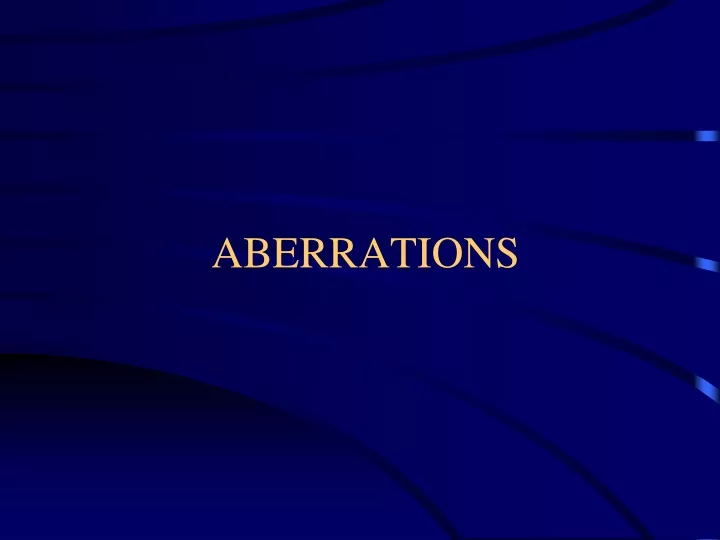 aberrations