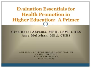 Evaluation Essentials for  Health Promotion in  Higher Education:  A Primer