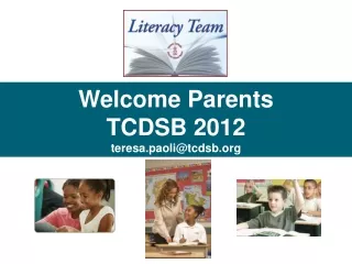Welcome Parents TCDSB 2012 teresa.paoli@tcdsb