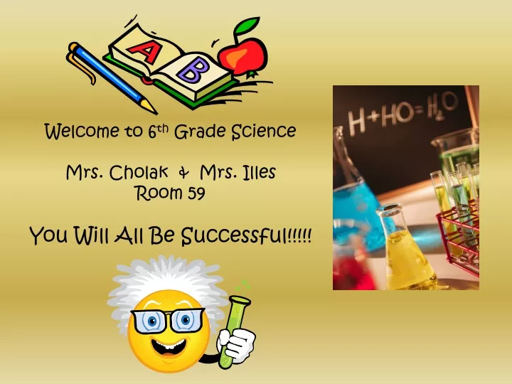 welcome to 6 th grade science mrs cholak