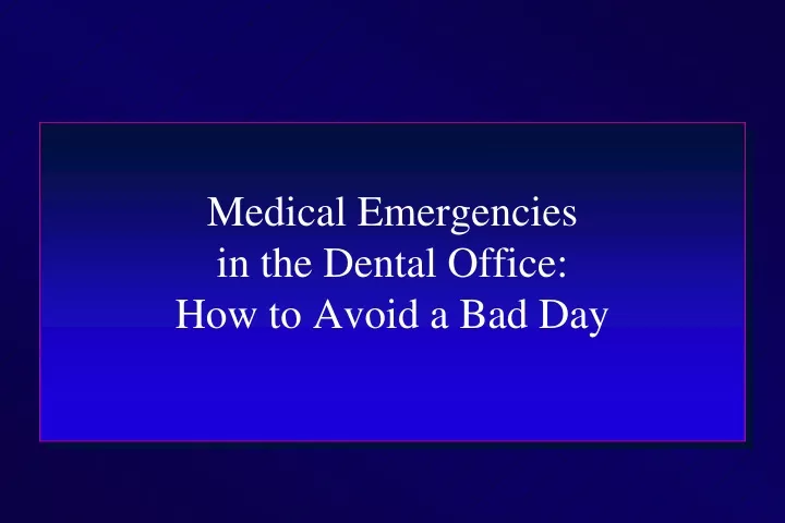 medical emergencies in the dental office how to avoid a bad day