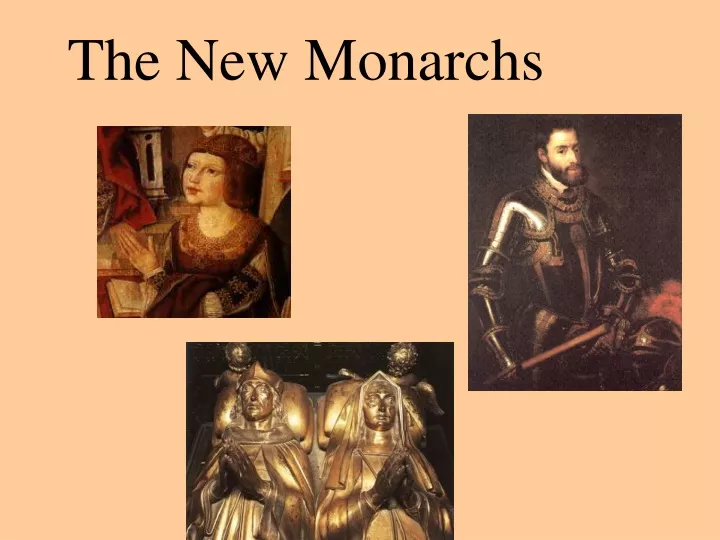 the new monarchs