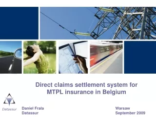 Direct claims settlement system for  MTPL insurance in Belgium Daniel Frala					Warsaw