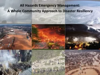 All Hazards Emergency Management: A Whole Community Approach to Disaster Resiliency