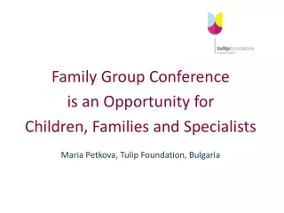 Family Group Conference  is an Opportunity for  Children, Families and Specialists