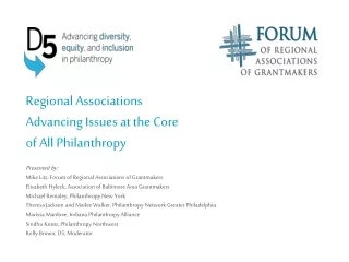 Regional Associations  Advancing Issues at the Core  of All Philanthropy Presented by: