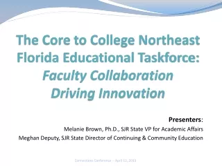 Presenters : Melanie Brown, Ph.D., SJR State VP for Academic Affairs