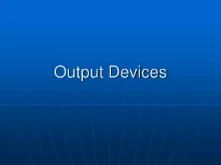 Output Devices