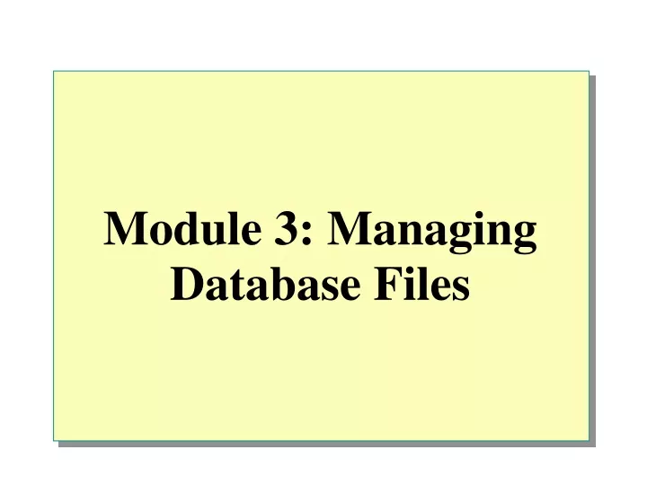 module 3 managing database files
